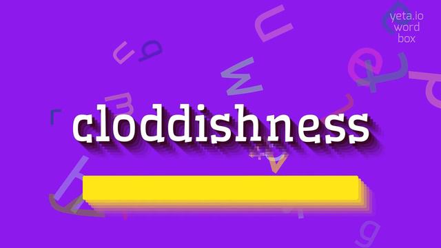 CLODDISHNESS - HOW TO PRONOUNCE IT? #cloddishness смотреть онлайн