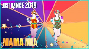 Just Dance 2019: Mama Mia by Mayra Verónica