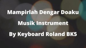 Mampirlah Dengar Doaku - Cover Music Instrument Keyboard Roland BK5