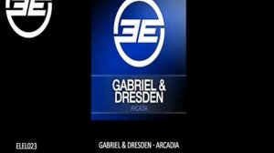 Gabriel & Dresden - Arcadia (Original Mix)