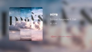 Söhbet Kasymow - Düýş ft. Däli