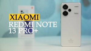 Xiaomi Redmi Note 13 Pro+