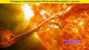 Final Lunar orbit chandrayaan 3 moon beyond the 100 km.  Aditya L1 Statelite process? #chandrayaan3