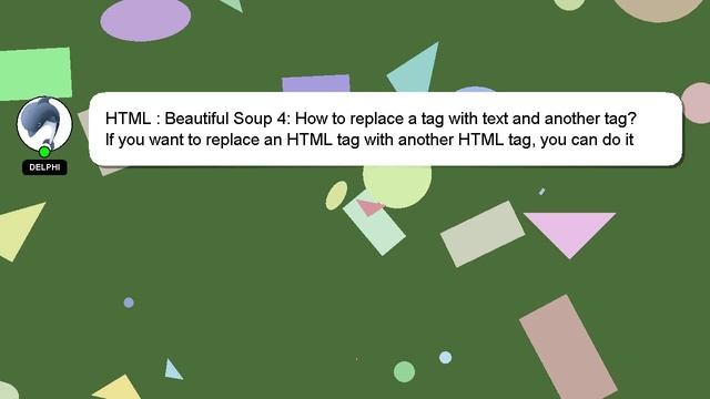 HTML : Beautiful Soup 4: How to replace a tag with text and another tag? смотреть онлайн