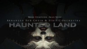 Haunted Land (Choir & String  Orchestra) - Iman Siuof