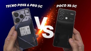 Сравнение Tecno Pova 6 Pro и Poco X6 - что выбрать и почему_