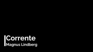 Magnus Lindberg - Corrente