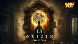 13:ORIGIN - Chapter One ✅ Отличный Хоррор Квест с головоломками ✅ ПК Steam игра 2023