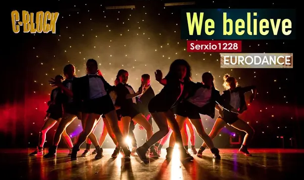 C-Block - We Believe (Serxio1228 Remix) (eurodance music, eurodance 90s)