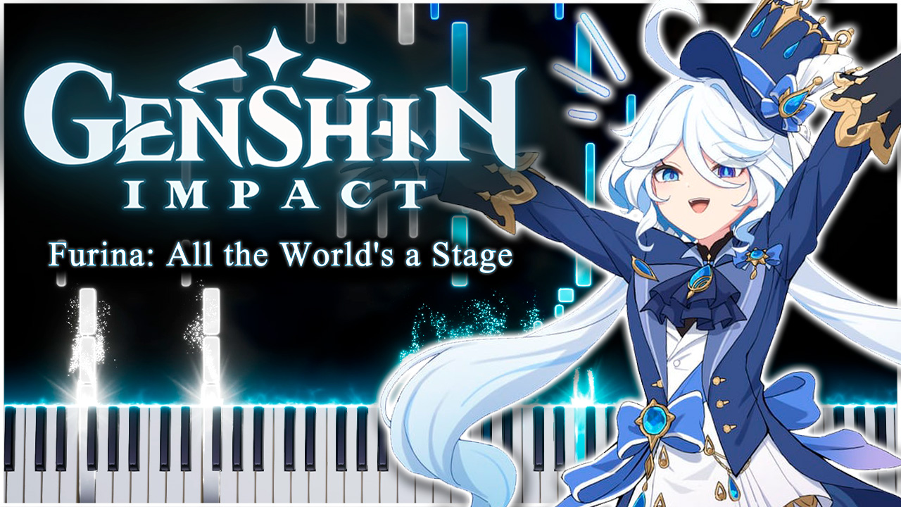 Furina: All the World's a Stage (Genshin Impact) 【 КАВЕР НА ПИАНИНО 】