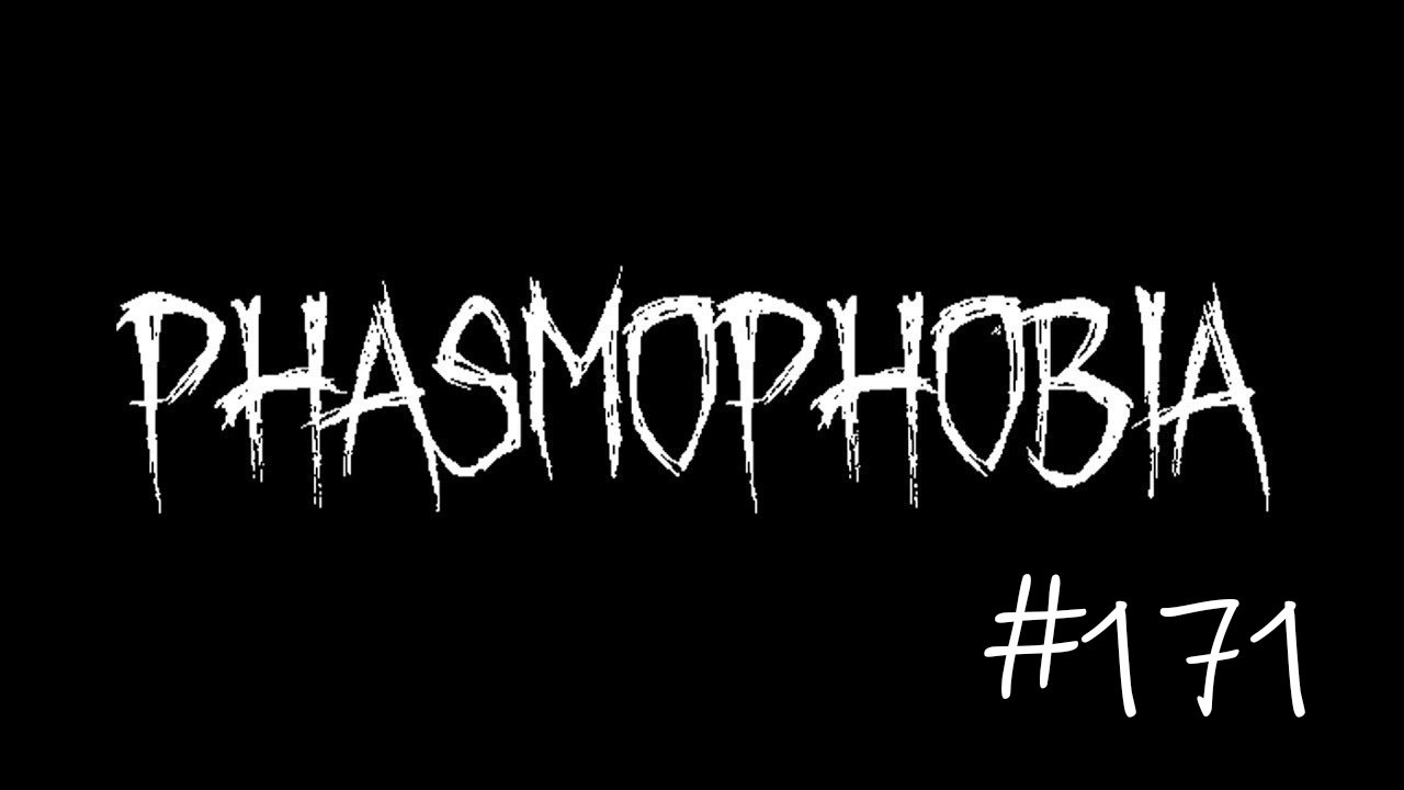 Phasmophobia #171