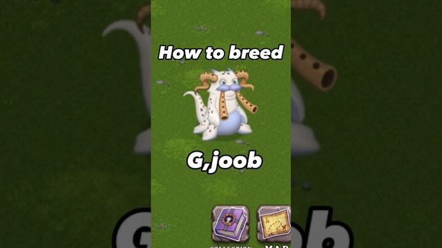 How to breed g,joob in my singing monsters ??