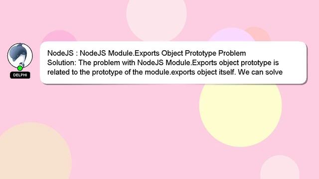 NodeJS : NodeJS Module.Exports Object Prototype Problem