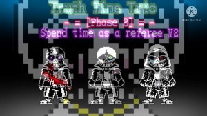【Undertale AU 】【Truth Time Trio】 - 『Full version』 [OST/UST]