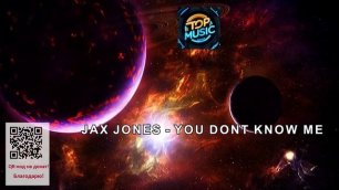 МУЗЫКА---JAX JONES - YOU DONT KNOW ME