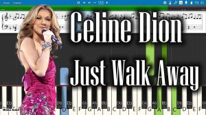 Celine Dion - Just Walk Away [Piano Tutorial | Sheets | MIDI] Synthesia