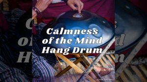 Calmness of the Mind with Hang Drum