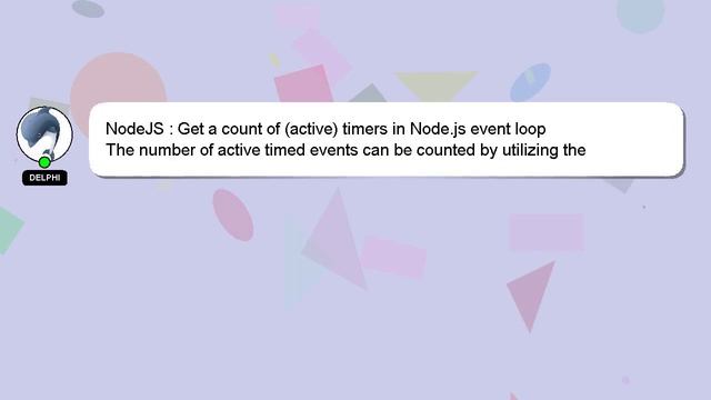 NodeJS : Get a count of (active) timers in Node.js event loop