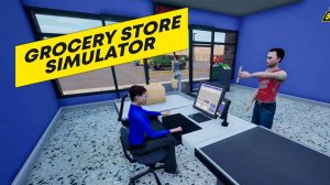 ОПЯТЬ РАБОТА ➤ Grocery Store Simulator #1