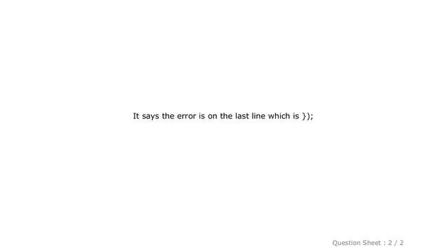 JavaScript : JavaScript error (Uncaught SyntaxError: Unexpected end of input)
