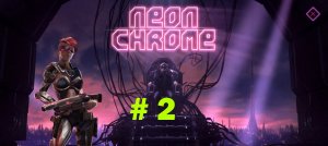 Neon Chrome (part 2)