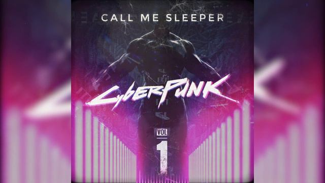 Call Me Sleeper - Cyberpunks (Instrumental / Cyberpunk)