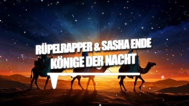 Rüpelrapper & Sascha Ende - Könige Der Nacht