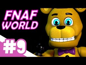 FNAF World / КОНЕЦ ВСЕЛЕННОЙ / #9