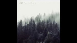 Arctica - Annuminas (Extended Edition) [Ambient, Drone, Dark Ambient]