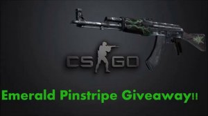 CSGO Giveaway!!!| |AK-47 Emerald Pinstripe