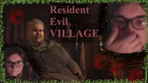 RESIDENT EVIL VILLAGE _ Тусуемся с Герцогом_ часть 6