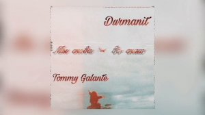 Tommy Galante, Durmanit - Мы снова во снах