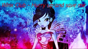 Winx Club - Hurry up and save me