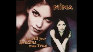 Nina - Until All Your Dreams Come True (J.D. Wood Dance Mix) (1995)