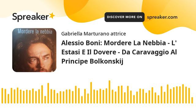 Alessio Boni: Mordere La Nebbia - L' Estasi E Il Dovere - Da Caravaggio Al Principe Bolkonskij смотреть онлайн