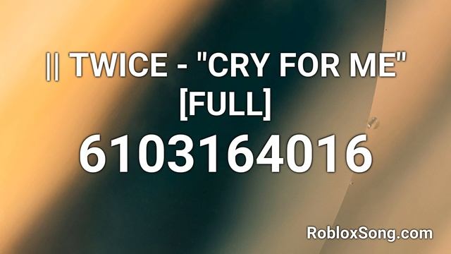 |ℓ| TWICE - "CRY FOR ME" [FULL] Roblox ID - Roblox Music Code смотреть онлайн