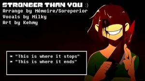 Stronger than You -Chara Response- | Undertale Parody