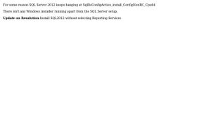 SQL Server 2012 hangs at SqlRsConfigAction_install_ConfigNonRC_Cpu64