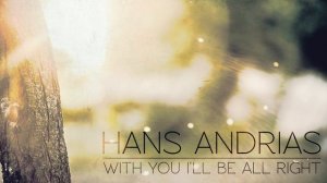 HANS ANDRIAS - With You I'll Be All Right  (Audio)