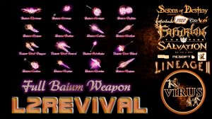 Full Set of Baium Weapons for the L2Revival server. Lineage II. High Five Chronicles ◄√i®uS►