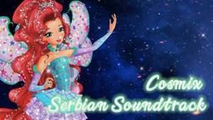 Winx Club - Cosmix Serbian. Season 8. Soundtrack