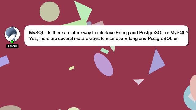 MySQL : Is there a mature way to interface Erlang and PostgreSQL or MySQL?