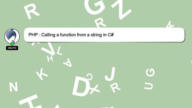 PHP : Calling a function from a string in C#