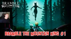 Bramble The Mountain King Horror ➤ Серия 1 ➤ Прохождение игры Брэмбл - Горный король Хоррор