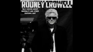 Why Don't We Talk About It by Rodney Crowell