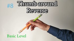 Thumb Around Reverse. Пенспиннинг обучение. Penspinning