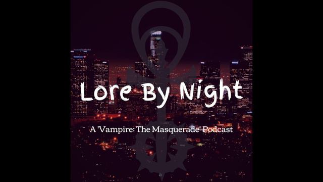 Episode 93: Ghoul Character Creation Guide (V5 Edition) смотреть онлайн