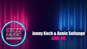 МУЗЫКА БЕЗ АВТОРСКИХ ПРАВ ? Jonny Koch & Annie Sollange - LOVE ME