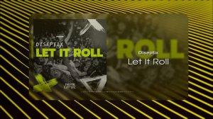 Diseptix - Let It Roll (Musical Visual)