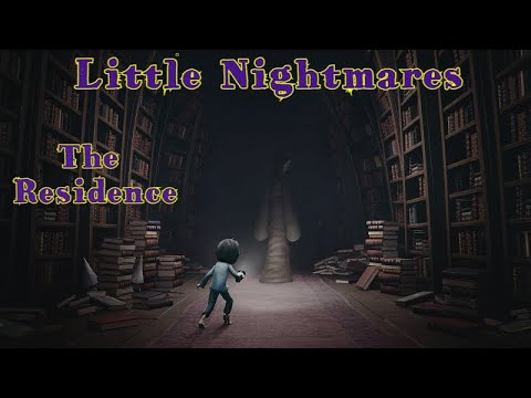 Little Nightmares | The RESIDENCE | РЕЗИДЕНЦИЯ | ДОПОЛНЕНИЕ #3